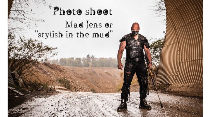 Photo Shoot Mad Jens or "Stylish in the Mud" - Mad Max-style End Times photo shoot