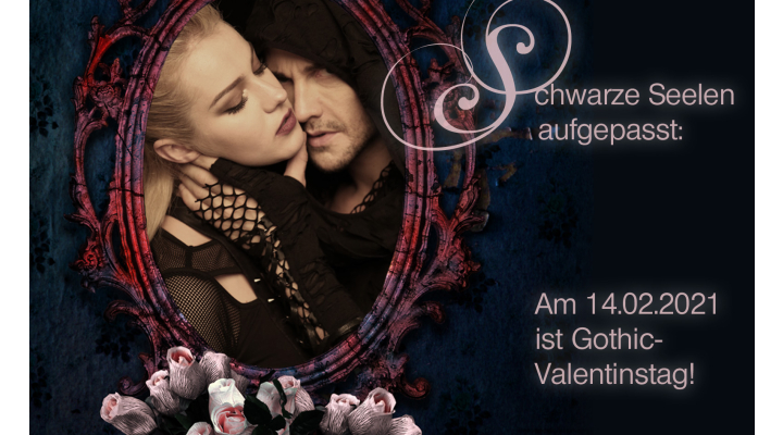 Gothic-Valentinstag 2021 - Dunkelromantischer Valentinstag 2021 im Corona Lockdown