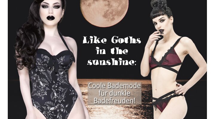 Like Goths in the sunshine: Coole Bademode für dunkle Badefreuden! - Like Goths in the sunshine: Coole Bademode für dunkle Badefreuden!